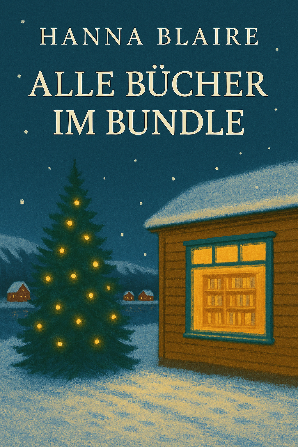 Hanna Blaire – Alle Bücher im Bundle | Nordic Love Stories & Winterlichter Großansicht 1